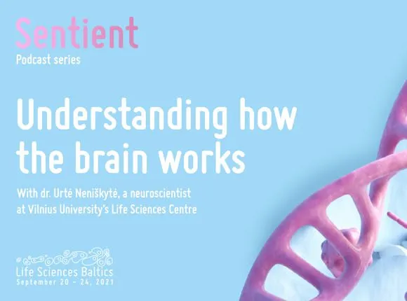 New series of podcasts “Sentient” will present Lithuanian life science stars